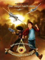 Die Jagd nach dem geheimnisvollen Illuminati-Auge - Jugendbuch ab 12 Jahre