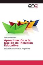 Aproximacion a la Nocion de Inclusion Educativa