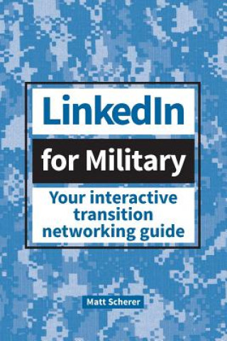 LinkedIn for Military: Your Interactive Transition Networking Guide