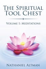 Spiritual Tool Chest: Volume 1: Meditations