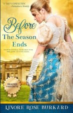Before the Season Ends: A Novel of Regency England