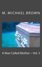 A Man Called Mother Vol. 3