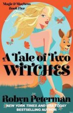 A Tale of Two Witches: Magic and Mayhem Book 5