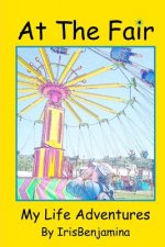At the Fair: My Life Adventures