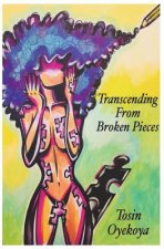 Transcending From Broken Pieces