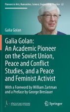 Galia Golan: An Academic Pioneer on the Soviet Union, Peace and Conflict Studies, and a Peace and Feminist Activist