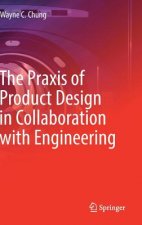 Praxis of Product Design in Collaboration with Engineering
