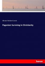 Paganism Surviving in Christianity
