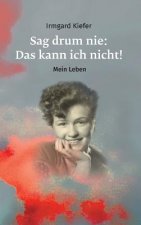 Sag drum nie: Das kann ich nicht!