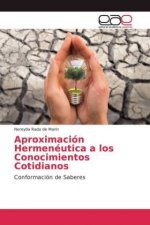 Aproximacion Hermeneutica a los Conocimientos Cotidianos