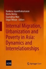 Internal Migration, Urbanization and Poverty in Asia: Dynamics and Interrelationships