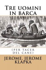 Tre uomini in barca: (per tacer del cane)