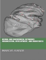 Neural and Biochemical Networks: Organization, Development, and Robustness