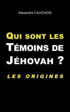 Qui sont les Temoins de Jehovah ?