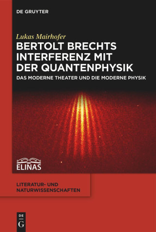 Bertolt Brechts Interferenz mit der Quantenphysik