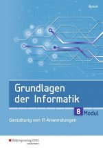 Grundlagen der Informatik - Modul 8: Gestaltung von IT-Anwendungen