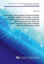 Mechanistic Understanding of Enhanced Human Oral Bioavailability of Fenofibric Acid from Novel Lipid Carriers Using Semi- Physiologically Based Pharma