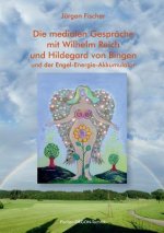 medialen Gesprache mit Wilhelm Reich und Hildegard von Bingen