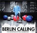 Berlin Calling-The Soundtrack By Paul