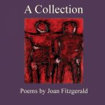 A Collection: Poems by Joan Fitzgerald