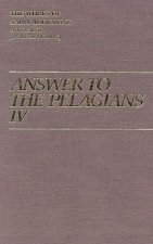 Answer to the Pelagians: Part 4