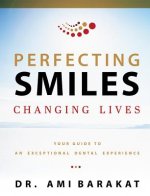 Perfecting Smiles Changing Lives: Your Guide to an Exceptional Dental Experience