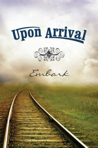Upon Arrival: Embark