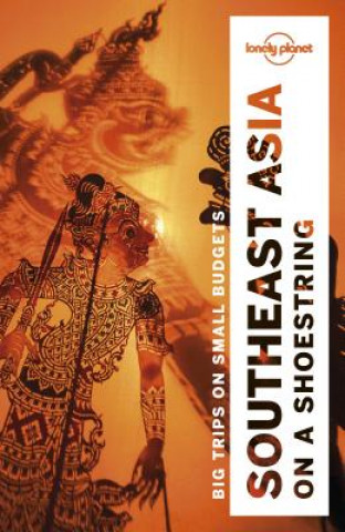 Lonely Planet Southeast Asia on a shoestring (Brett Atkinson,Lindsay Brown,Planet Lonely)(Miękka)