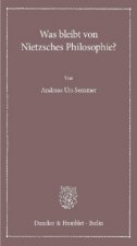 Was bleibt von Nietzsches Philosophie?