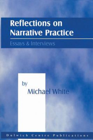 Reflections on Narrative Practice: Essays & Interviews