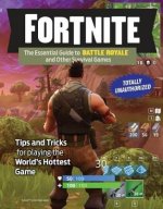 Fortnite: the Essential Guide to Battle Royale and Other Survival Games