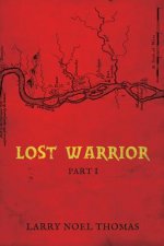 Lost Warrior: Part 1