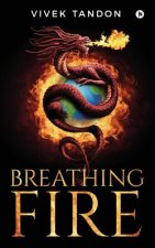 Breathing Fire