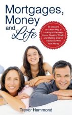 Mortgages, Money and Life