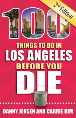 100 Things to Do in Los Angeles Before You Die, 2nd Edition