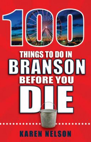 100 Things to Do in Branson Before You Die