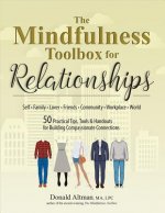 The Mindfulness Toolbox for Relationships: 50 Practical Tips, Tools & Handouts for Building Compassionate Connections