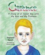 Clarence: A Story of an Italian Boy with Big Ears and Big Problems
