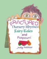 Fractured Nursery Rhymes, Fairy Tales, and Potpourri