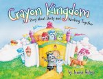 The Crayon Kingdom: A Story about Unity