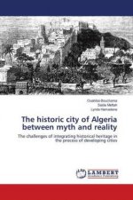 The historic city of Algeria between myth and reality