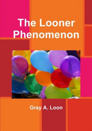 Looner Phenomenon
