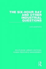 Six-Hour Day and Other Industrial Questions