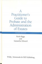 Practitioner's Guide to Probate and the Administration of Estates