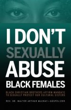 I Don't Sexually Abuse Black Females