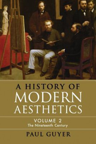 History of Modern Aesthetics: Volume 2, The Nineteenth Century