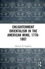 Enlightenment Orientalism in the American Mind, 1770-1807