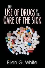 Use of Drugs in the Care of the Sick