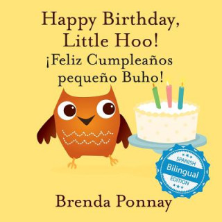 Happy Birthday Little Hoo / !Feliz Cumpleanos pequeno Buho!