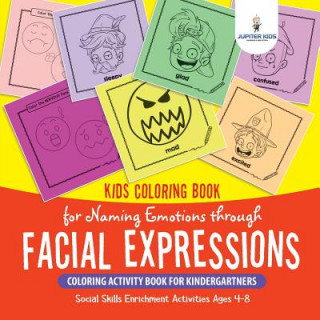 Kids Coloring Book for Naming Emotions through Facial Expressions. Coloring Activity Book for Kindergartners. Social Skills Enrichment Activities Ages